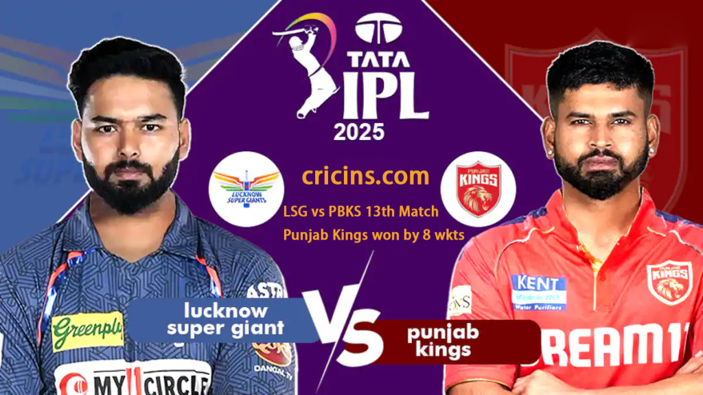 LSG vs PBKS 13th Match Punjab Kings won by 8 wkts